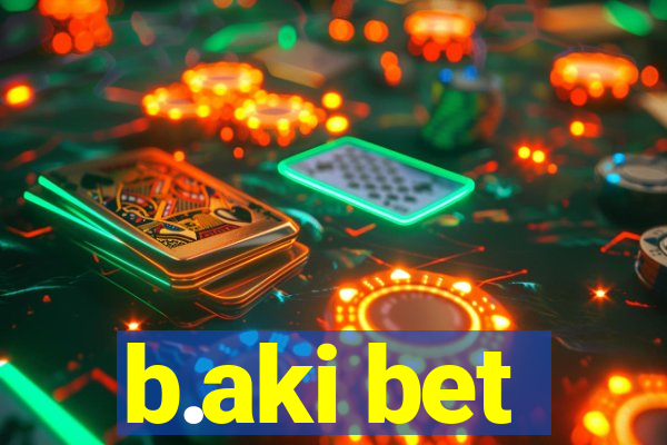 b.aki bet